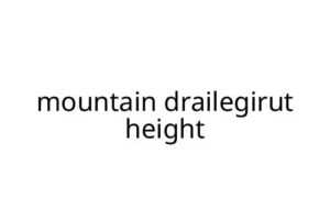 mountain drailegirut height