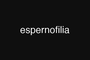 espernofilia