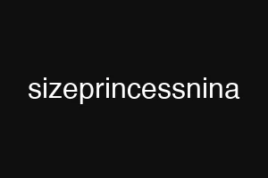 sizeprincessnina