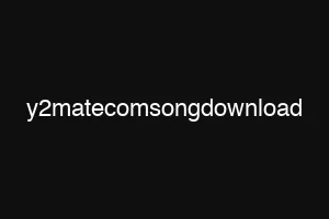 y2matecomsongdownload