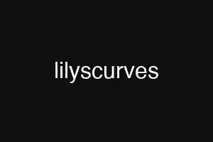 lilyscurves