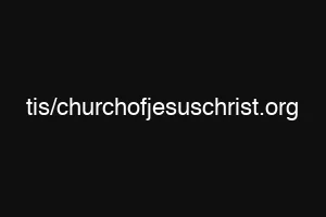 tis/churchofjesuschrist.org