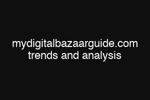 mydigitalbazaarguide.com trends and analysis